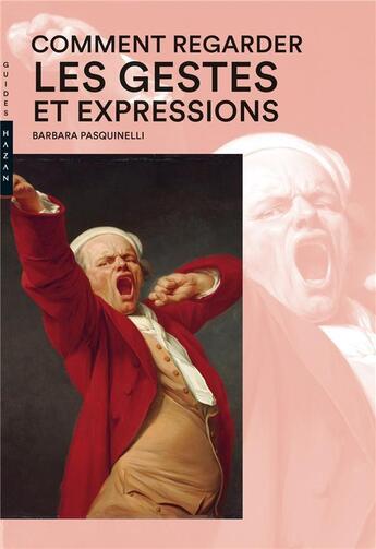 Couverture du livre « Comment regarder les gestes et expression » de Barbara Pasquinelli aux éditions Hazan