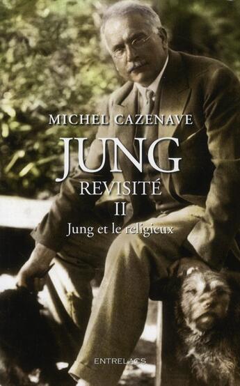 Couverture du livre « Jung revisité Tome 2 ; religion et spiritualité » de Michel Cazenave aux éditions Medicis Entrelacs