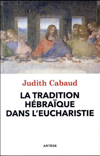 Couverture du livre « La tradition hébraïque dans l'eucharistie » de Judith Cabaud aux éditions Artege