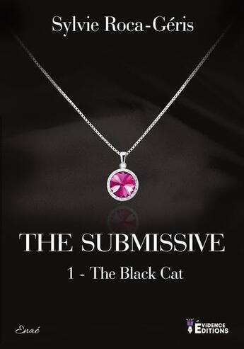 Couverture du livre « The submissive Tome 1 : the black cat » de Roca-Geris Sylvie aux éditions Evidence Editions