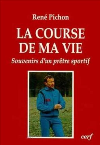 Couverture du livre « La course de ma vie » de René Pichon aux éditions Cerf
