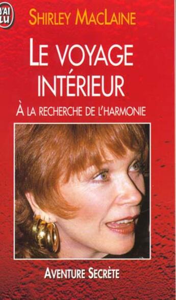 Couverture du livre « Voyage interieur - a la recherche de l'harmonie (le) » de Maclaine Shirley aux éditions J'ai Lu