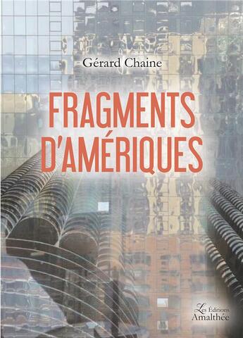 Couverture du livre « Fragments d'Amériques » de Gerard Chaine aux éditions Amalthee