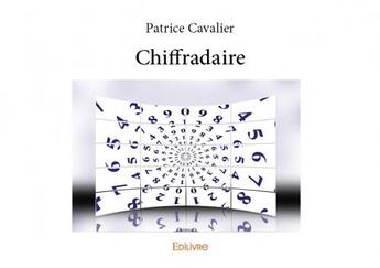 Couverture du livre « Chiffradaire » de Patrice Cavalier aux éditions Edilivre