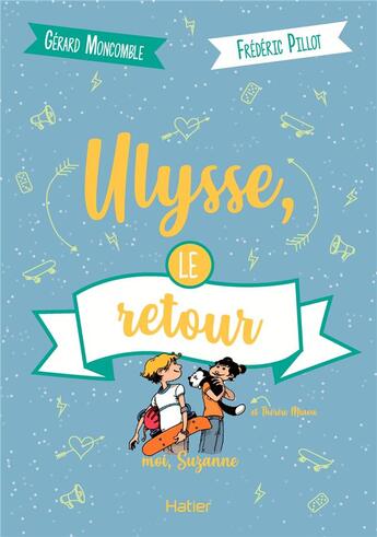 Couverture du livre « Moi, Suzanne ; Ulysse, le retour » de Frederic Pillot et Gerard Moncomble aux éditions Hatier