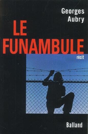 Couverture du livre « Le Funambule » de Georges Aubry aux éditions Balland