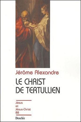 Couverture du livre « Le Christ de Tertullien » de Jerome Alexandre aux éditions Mame