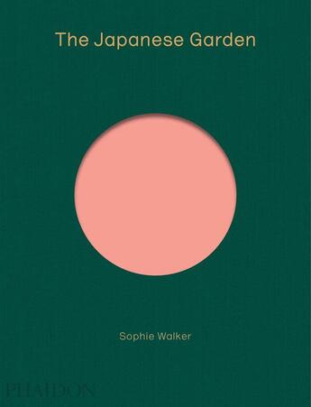 Couverture du livre « The Japanese garden » de Sophie Walker aux éditions Phaidon Press
