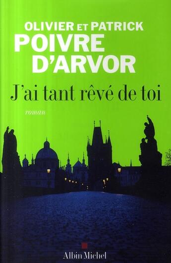 Couverture du livre « J'ai tant rêvé de toi » de Poivre D'Arvor-P+0 aux éditions Albin Michel