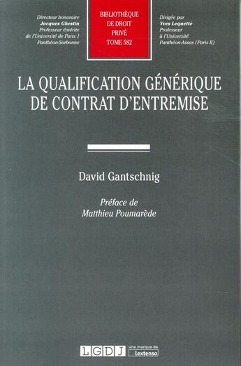 Couverture du livre « La qualification générique de contrat d'entremise » de David Gantschnig aux éditions Lgdj