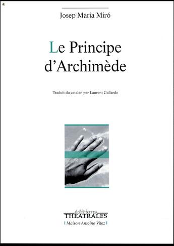 Couverture du livre « Le principe d'Archimède » de Josep Maria Miro aux éditions Theatrales