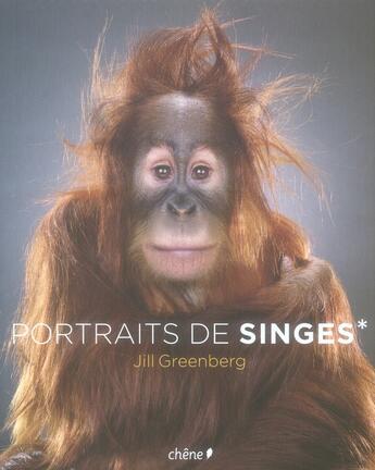 Couverture du livre « Portraits de singes » de Jill Greenberg aux éditions Chene