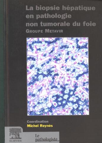 Couverture du livre « La biopsie hepatique en pathologie non tumorale du foie ; groupe metavir » de Michel Reynes aux éditions Elsevier