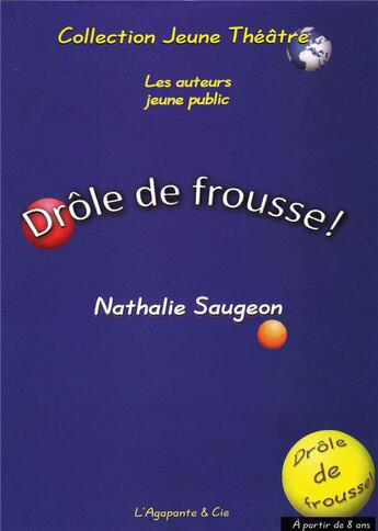 Couverture du livre « Drôle de frousse ! » de Nathalie Saugeon aux éditions L'agapante & Cie