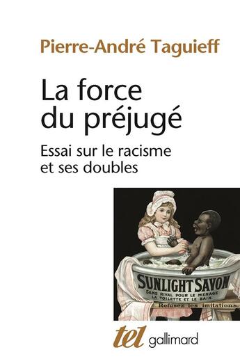 Couverture du livre « Tel - la force du prejuge - essai sur le racisme et ses doubles » de Taguieff Pierre-Andr aux éditions Gallimard