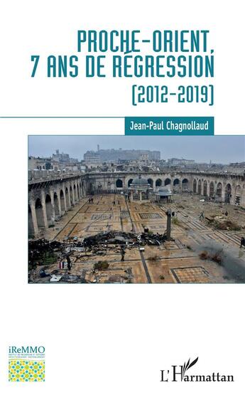 Couverture du livre « Proche-orient, 7 ans de régression (2012-2019) » de Jean-Paul Chagnollaud aux éditions L'harmattan
