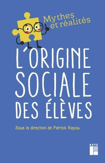 Couverture du livre « Les origines sociales des élèves » de Patrick Rayou aux éditions Retz