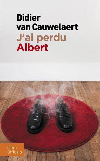 Couverture du livre « J'ai perdu Albert » de Didier Van Cauwelaert aux éditions Libra Diffusio