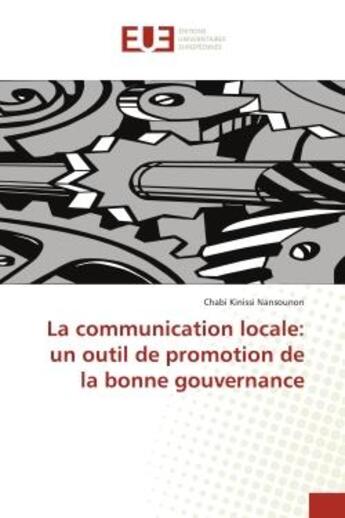 Couverture du livre « La communication locale: un outil de promotion de la bonne gouvernance » de Nansounon-C aux éditions Editions Universitaires Europeennes
