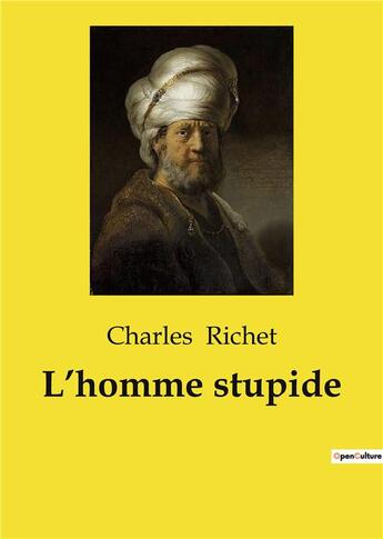 Couverture du livre « L'homme stupide » de Charles Richet aux éditions Culturea
