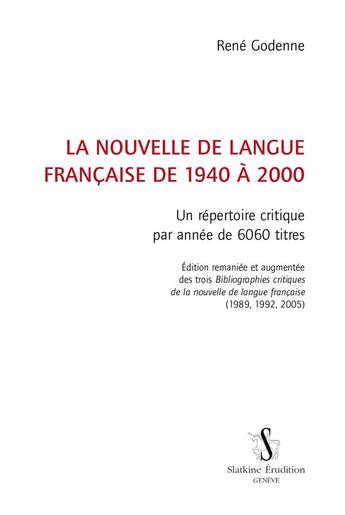Couverture du livre « La nouvelle de langue française de 1940 à 2000 ; un répertoire critique par année de 6060 titres » de Rene Godenne aux éditions Slatkine