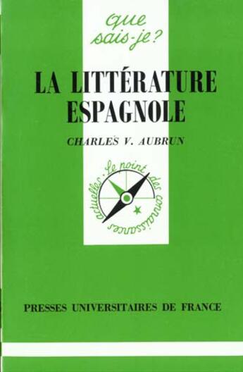 Couverture du livre « Litterature espagnole (la) » de Aubrun C.V. aux éditions Que Sais-je ?
