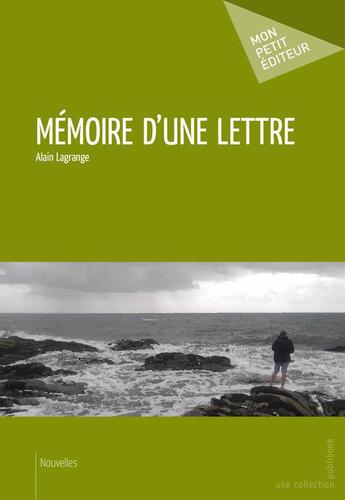 Couverture du livre « Mémoire d'une lettre » de Lagrange Alain aux éditions Publibook