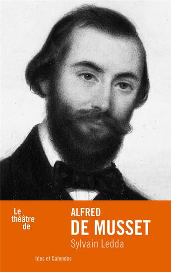 Couverture du livre « Le théâtre d'Alfred de Musset » de Sylvain Ledda aux éditions Ides Et Calendes
