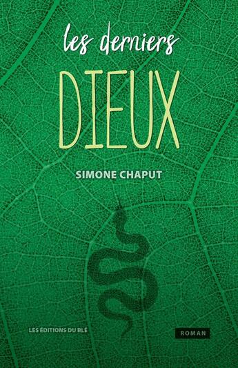 Couverture du livre « Les derniers dieux » de Simone Chaput aux éditions Les Éditions Du Blé