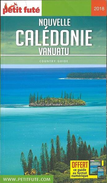 Couverture du livre « GUIDE PETIT FUTE ; COUNTRY GUIDE ; Nouvelle Calédonie, Vanuatu (édition 2018) » de  aux éditions Le Petit Fute