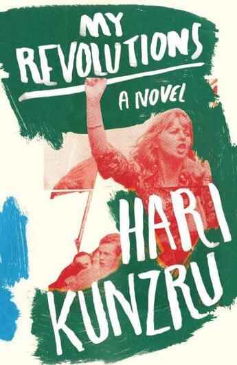 Couverture du livre « MY REVOLUTIONS » de Hari Kunzru aux éditions Hamish Hamilton