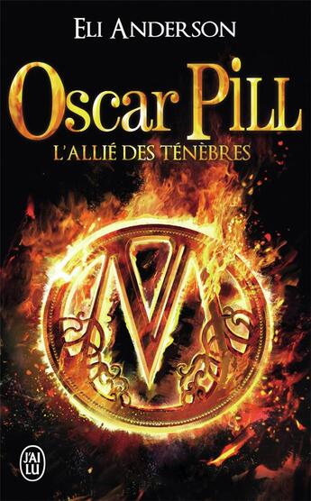 Couverture du livre « Oscar Pill t.4 ; l'allie des ténèbres » de Eli Anderson aux éditions J'ai Lu
