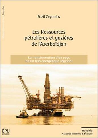 Couverture du livre « Les ressources pétrolières et gazières de l'Azerbaïdjan » de Fazil Zeynalov aux éditions Publibook
