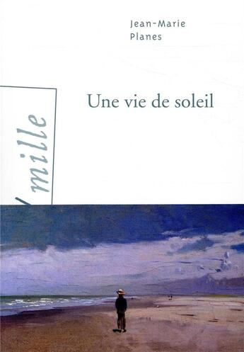 Couverture du livre « Une vie de soleil » de Jean-Marie Planes aux éditions Arlea
