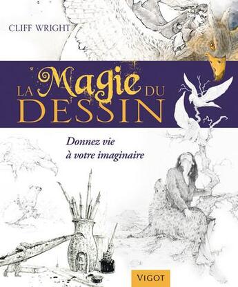 Couverture du livre « La magie du dessin » de Cliff Wright aux éditions Vigot