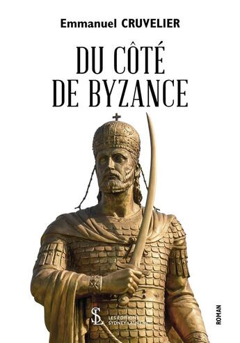 Couverture du livre « Du cote de byzance » de Cruvelier Emmanuel aux éditions Sydney Laurent