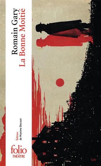 Couverture du livre « La bonne moitié : Comédie dramatique en deux actes » de Romain Gary aux éditions Folio