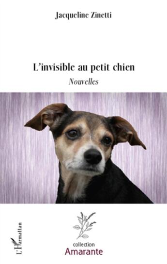 Couverture du livre « L'invisible au petit chien » de Jacqueline Zinetti aux éditions L'harmattan