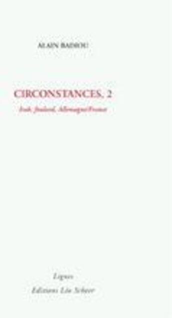 Couverture du livre « Circonstances t.2 ; Irak, foulard, Allemagne/France » de Alain Badiou aux éditions Leo Scheer
