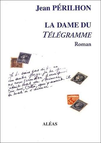 Couverture du livre « La dame du telegramme » de Jean Perilhon aux éditions Aleas