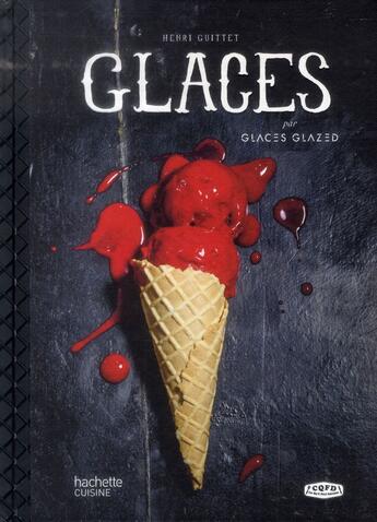 Couverture du livre « Glaces par Glaces Glazed » de Henri Guittet aux éditions Hachette Pratique