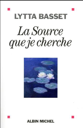 Couverture du livre « La source que je cherche » de Lytta Basset aux éditions Albin Michel