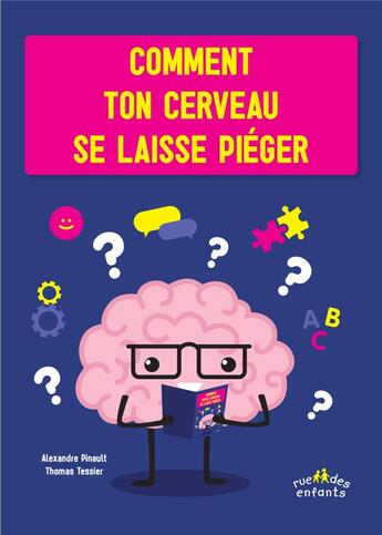 Couverture du livre « Comment votre cerveau se laisse piéger ! » de Elena Pasquinelli aux éditions Ctp Rue Des Enfants