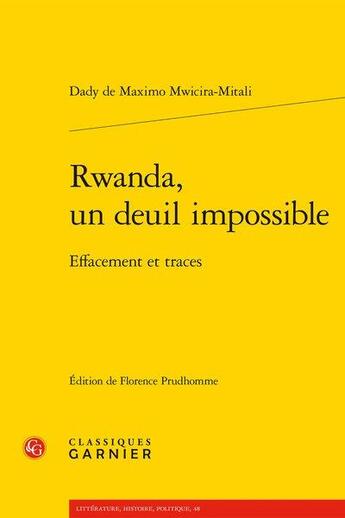 Couverture du livre « Rwanda, un deuil impossible : effacement et traces » de Dady De Maximo Mwicira-Mitali aux éditions Classiques Garnier