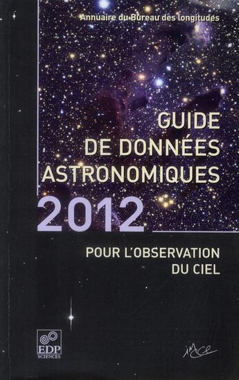 Couverture du livre « Guide de données astronomiques pour l'observation du ciel (édition 2012) » de  aux éditions Edp Sciences