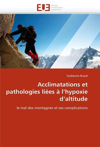 Couverture du livre « Acclimatations et pathologies liees a l'hypoxie d'altitude » de Braud-G aux éditions Editions Universitaires Europeennes