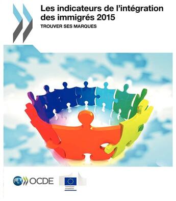 Couverture du livre « Les indicateurs de l'intégration des immigrés 2015 ; trouver ses marques » de Ocde aux éditions Ocde