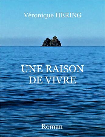 Couverture du livre « Une raison de vivre » de Veronique Hering aux éditions Librinova