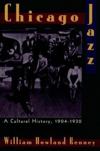 Couverture du livre « Chicago Jazz: A Cultural History, 1904-1930 » de Kenney William Howland aux éditions Oxford University Press Usa