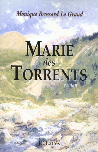 Couverture du livre « Marie des Torrents » de Brossard-Le Grand M. aux éditions Lattes